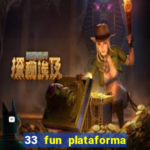 33 fun plataforma de jogos